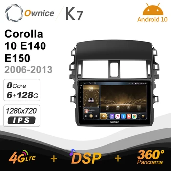 K7 Ownice 6 G+128G Android 10.0 autorádia Pre Toyota Corolla 10 2006 - 2013 Multimediálne Zvukové 4G LTE GPS Navi 360 BT 5.0 Carplay